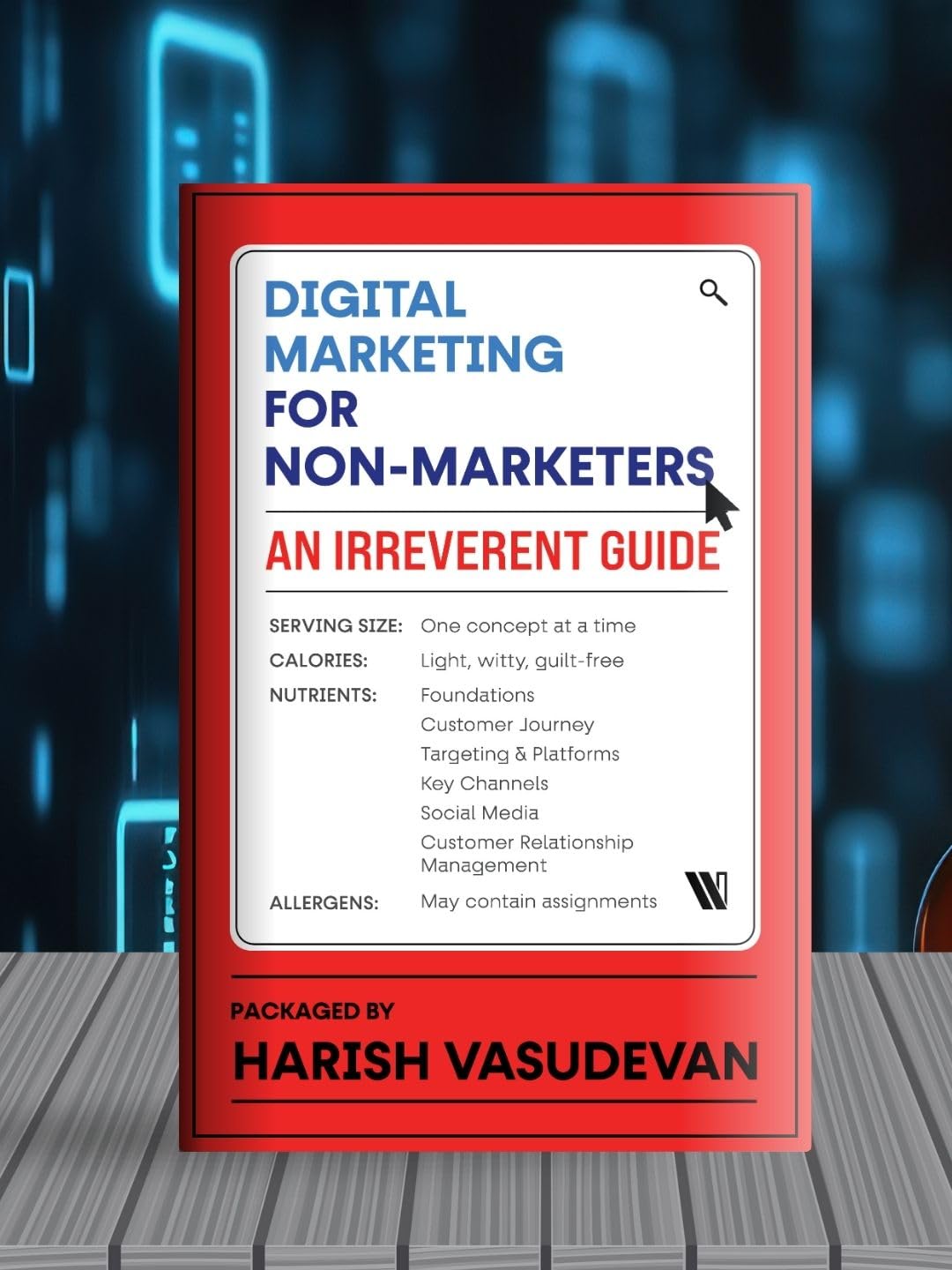 Digital Marketing for Non-Marketers: An Irreverent Guide - Retail Maharaj