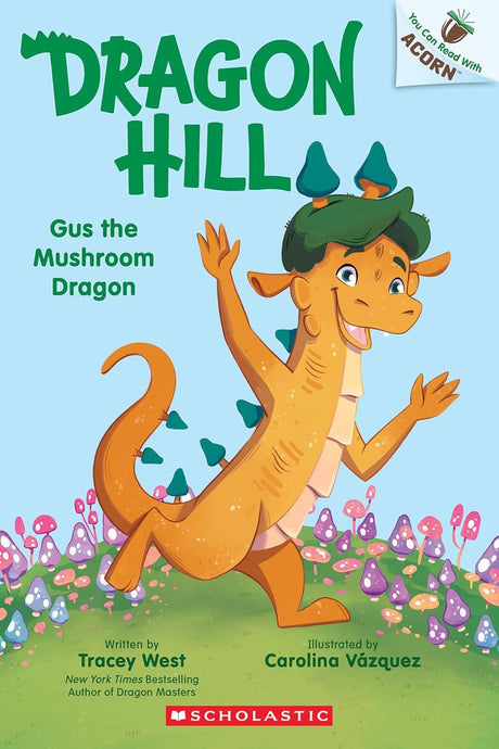 Dragon Hill #02: Gus The Mushroom Dragon: An Acorn Book - Retail Maharaj