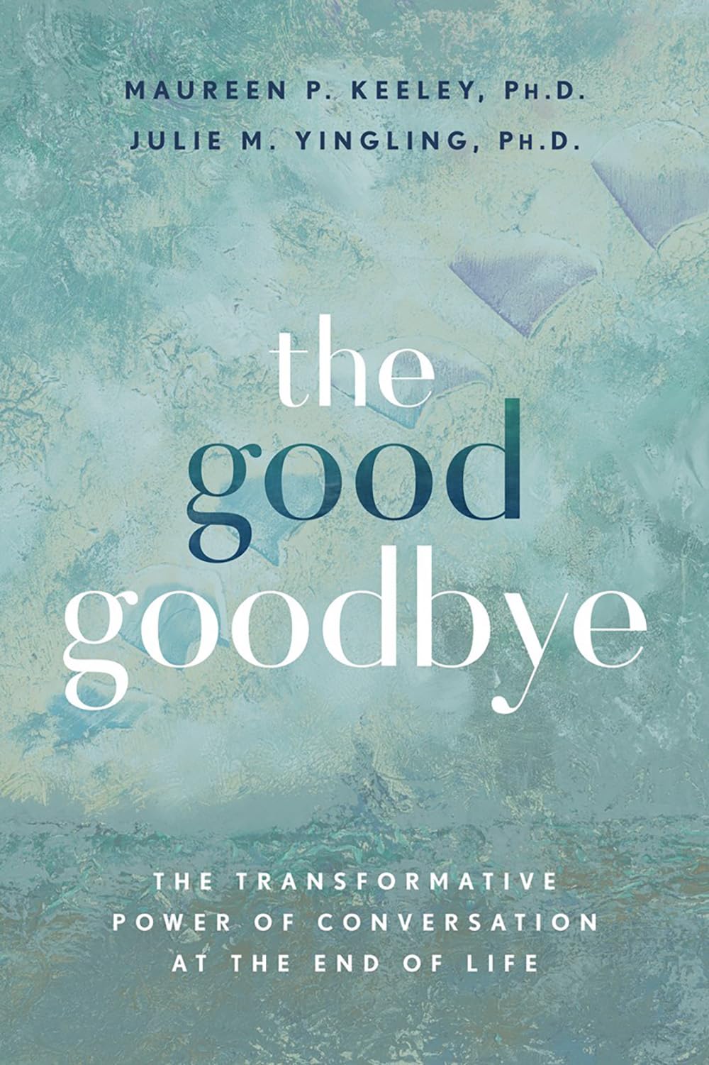 The Good Goodbye: The Transformative Power of Conversation at End of Life - Retail Maharaj