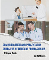 Communication and Presentation Skills for Healthcare Professionals a Simple Guide - Retail Maharaj