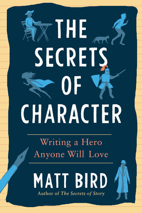 The Secrets of Character: Writing a Hero Anyone Will Love - Retail Maharaj
