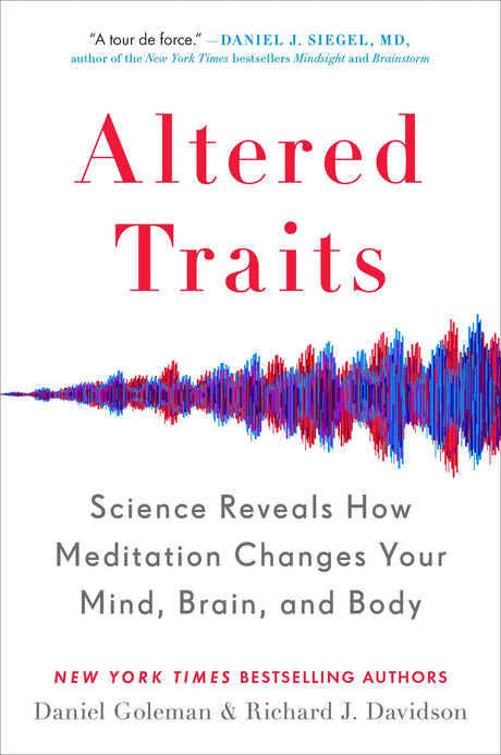 Altered Traits: Science Reveals How Meditation Changes Your Mind, Brain, and Body - Retail Maharaj
