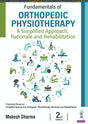 FUNDAMENTALS OF ORTHOPEDIC PHYSIOTHERAPY: A SIMPLIFIED APPROACH, RATIONALE AND REHABILITATION - Retail Maharaj