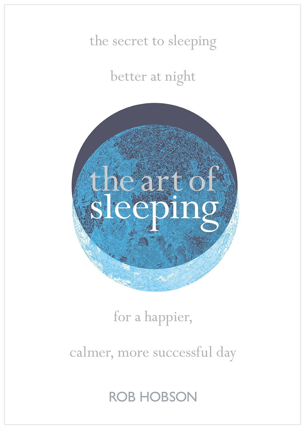 The Art of Sleeping : the secret to sleeping better at night for a happier, calmer more successful day - Retail Maharaj