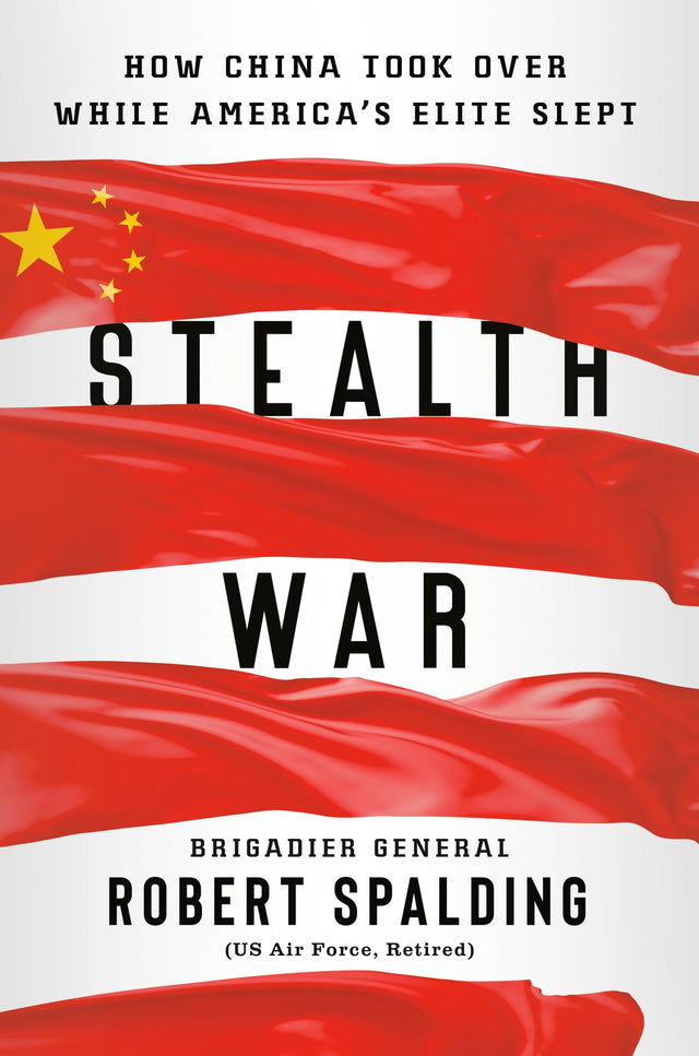 Stealth War: How China Took Over While America's Elite Slept - Retail Maharaj