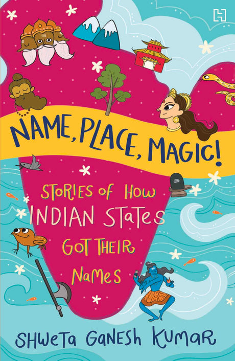 Name, Place, Magic!: Stories of How Indian States Got Their Names - Retail Maharaj