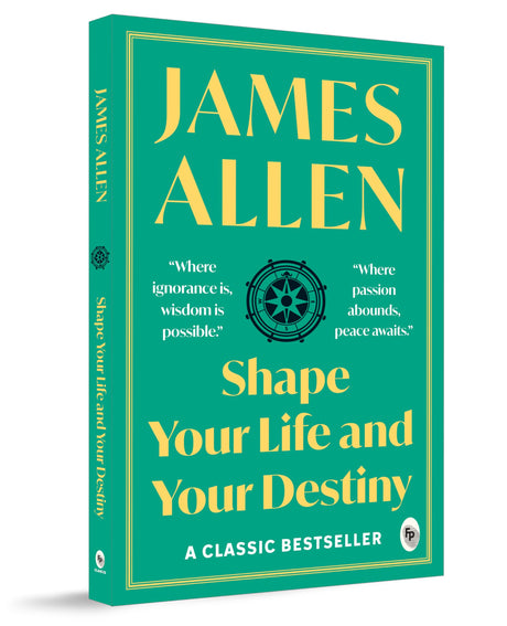 Greatest Works by James Allen (Set of 4 Books) - As a Man Thinketh; The Path to Prosperity; Shape Your Life And Your Destiny; The Life Triumphant: Mastering the Heart and Mind - Retail Maharaj