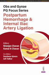 OBS AND GYNAE PG FOCUS SERIES POSTPARTUM HEMORRHAGE & INTERNAL ILIAC ARTERY LIGATION - Retail Maharaj