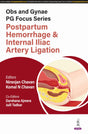 OBS AND GYNAE PG FOCUS SERIES POSTPARTUM HEMORRHAGE & INTERNAL ILIAC ARTERY LIGATION - Retail Maharaj
