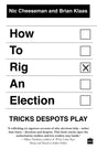 How to Rig an Election: Tricks Despots Play - Retail Maharaj