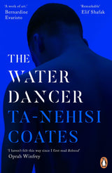 The Water Dancer: The New York Times Bestseller - Retail Maharaj