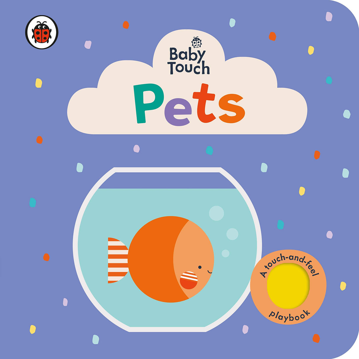 Baby Touch: Pets: An interactive touch-and-feel book for babies and toddlers - Retail Maharaj