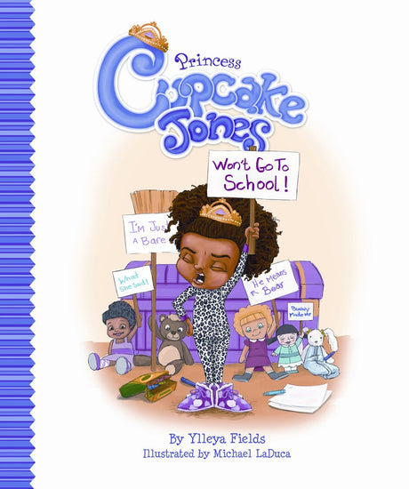 Princess Cupcake Jones Won't Go to School (Princess Cupcake Jones Series) - Retail Maharaj
