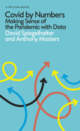 Covid By Numbers: Making Sense of the Pandemic with Data (Pelican Books) - Retail Maharaj