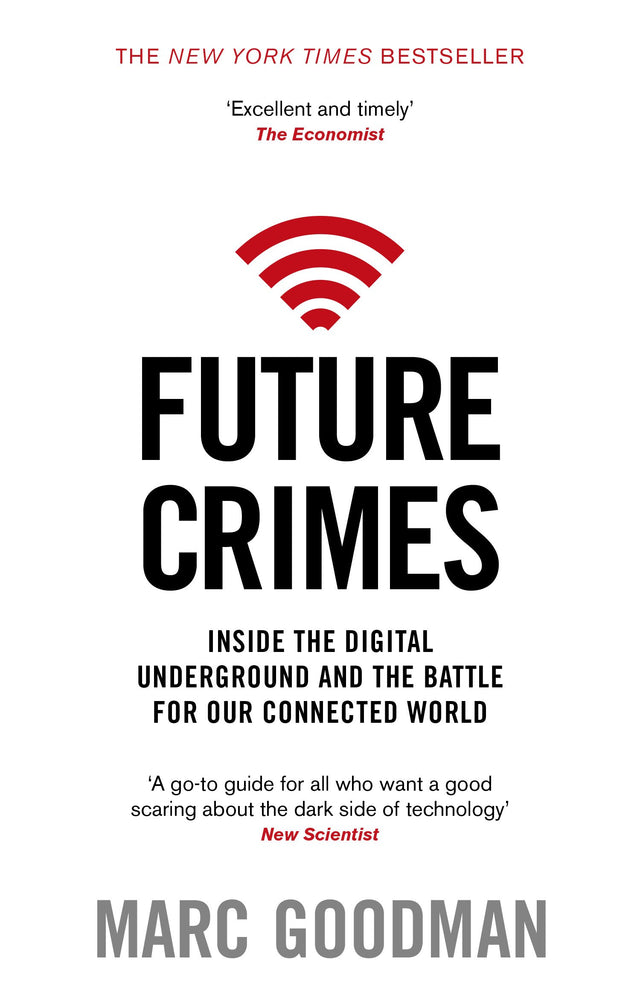 Future Crimes: Inside The Digital Underground and the Battle For Our Connected World - Retail Maharaj