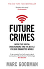 Future Crimes: Inside The Digital Underground and the Battle For Our Connected World - Retail Maharaj