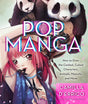 Pop Manga: How to Draw the Coolest, Cutest Characters, Animals, Mascots, and More - Retail Maharaj