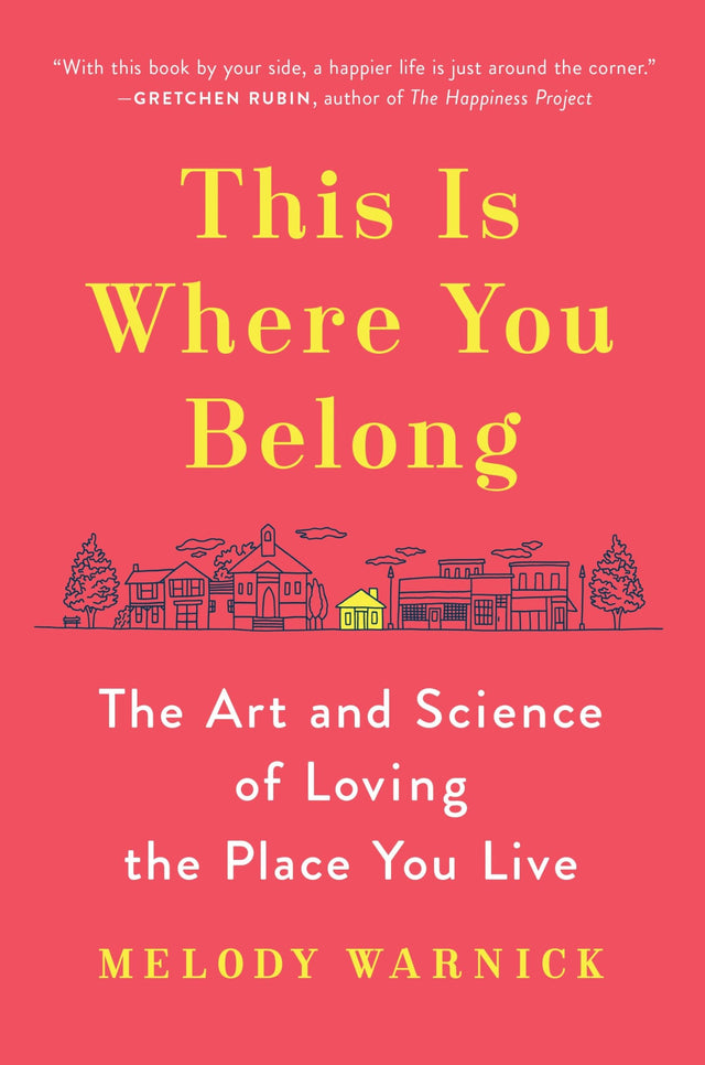 This Is Where You Belong: The Art and Science of Loving the Place You Live - Retail Maharaj
