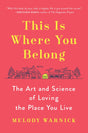 This Is Where You Belong: The Art and Science of Loving the Place You Live - Retail Maharaj