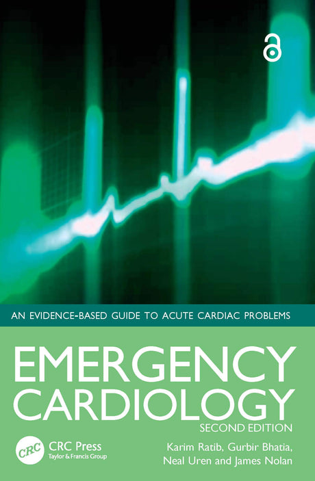 EMERGENCY CARDIOLOGY AN EVIDENCE -BASED GUIDE TO ACUTE CARDIAC PROBLEMS - Retail Maharaj