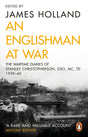 An Englishman at War: The Wartime Diaries of Stanley Christopherson DSO MC & Bar 1939-1945: The Wartime Diaries of Stanley Christopherson DSO MC and Bar 1939 - 1945 - Retail Maharaj