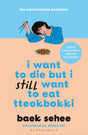 I Want to Die but I Still Want to Eat Tteokbokki: further conversations with my psychiatrist. The Sunday Times and internationally bestselling sequel to the hit Korean therapy memoir - Retail Maharaj