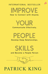 Improve Your People Skills: How to Connect With Anyone, Communicate Effectively, Develop Deep Relationships, and Become a People Person (English) - Retail Maharaj