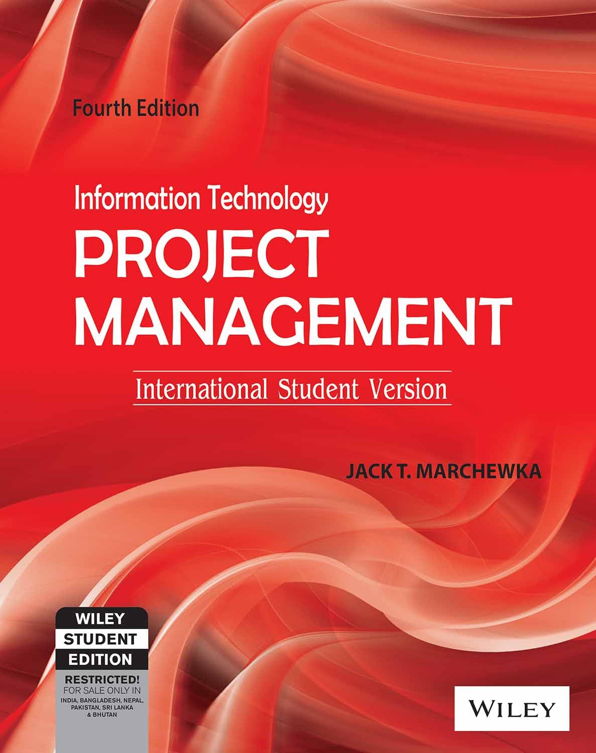 INFORMATION TECHNOLOGY PROJECT MANAGEMENT 4ED (ISV) (PB 2013) - Retail Maharaj