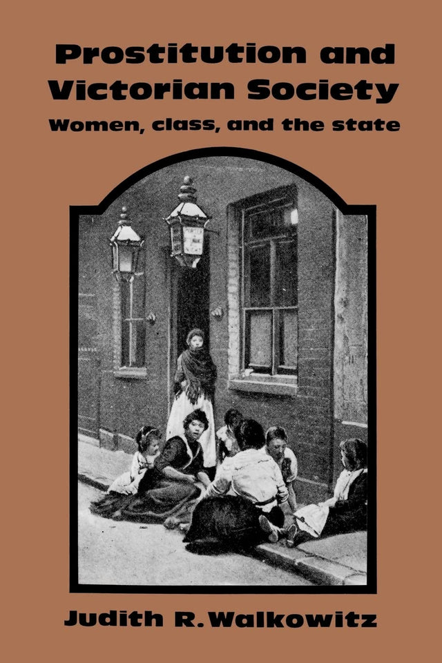Prostitution and Victorian Society: Women, Class, and the State - Retail Maharaj