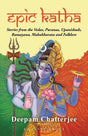 EPIC KATHA: Stories from the Vedas, Puranas, Upanishads, Ramayana, Mahabharata and Folklore - Retail Maharaj