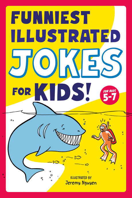 Funniest Illustrated Jokes for Kids!: For Ages 5-7 - Retail Maharaj