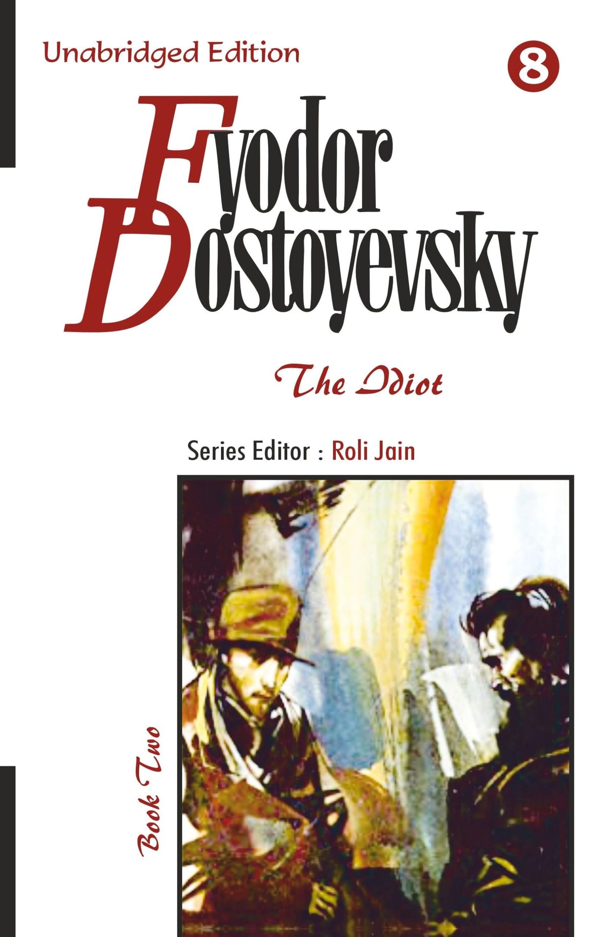 Fyodor Dostoyevsky : The Idiot (Book Two of a Two Books Novel)