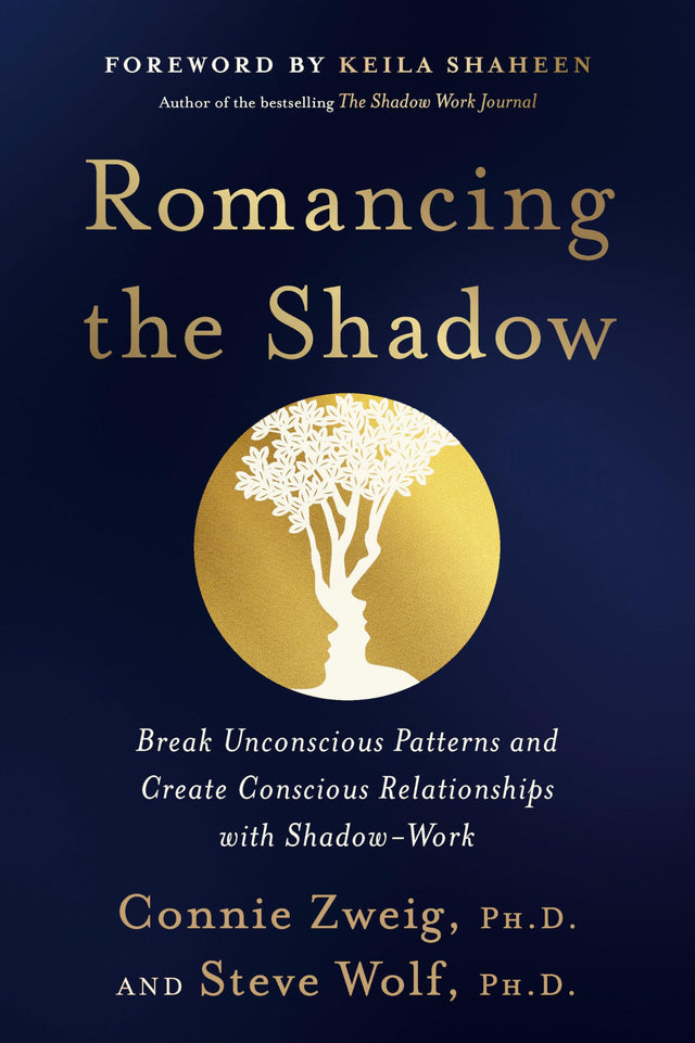 Romancing the Shadow: Break Unconscious Patterns and Create Conscious Relationships with Shadow-Work - Retail Maharaj