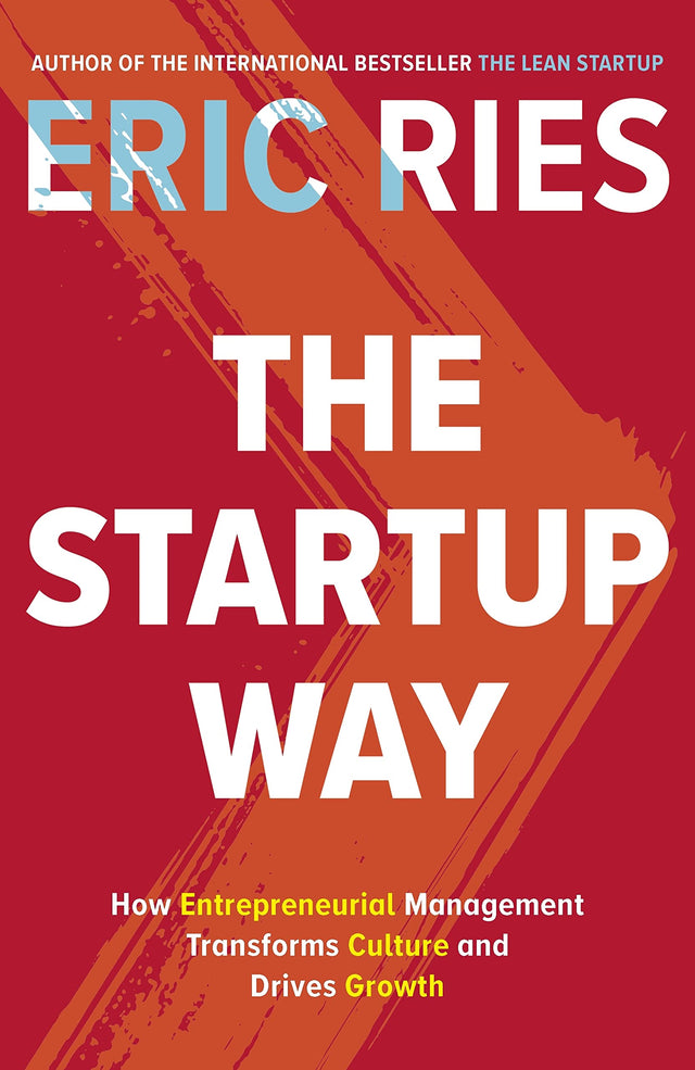 The Startup Way: How Entrepreneurial Management Transforms Culture and Drives Growth - Retail Maharaj