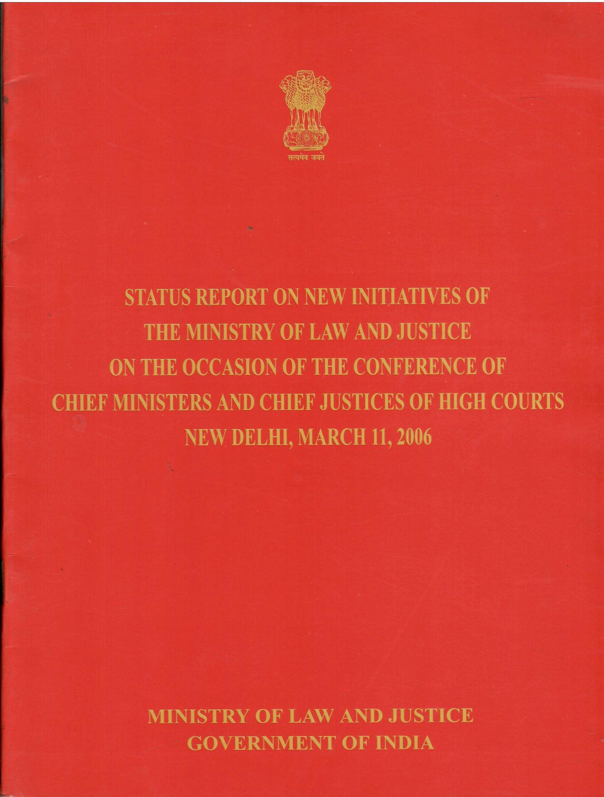 Status Report On New Initiatives Of The Ministry Of Low And Justice On The Occasion Of The Conference Of Chief Mimisters And Chief Justices Of High Courts New Delhi, March 11,2006