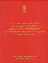Status Report On New Initiatives Of The Ministry Of Low And Justice On The Occasion Of The Conference Of Chief Mimisters And Chief Justices Of High Courts New Delhi, March 11,2006