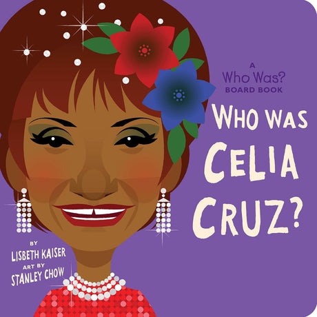 Who Was Celia Cruz?: A Who Was? Board Book - Retail Maharaj