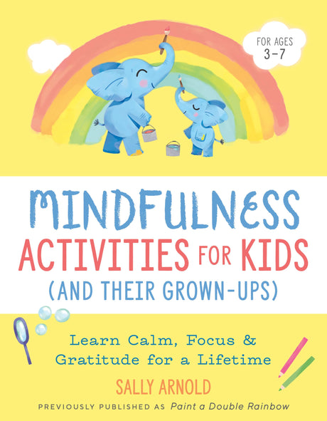 Mindfulness Activities for Kids (And Their Grown-ups): Learn Calm, Focus, and Gratitude for a Lifetime - Retail Maharaj