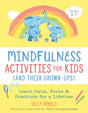 Mindfulness Activities for Kids (And Their Grown-ups): Learn Calm, Focus, and Gratitude for a Lifetime - Retail Maharaj