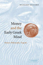Money and the Early Greek Mind: Homer, Philosophy, Tragedy - Retail Maharaj