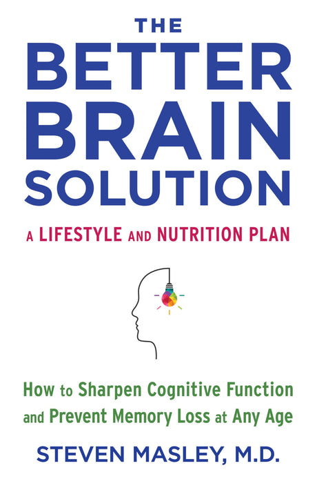 The Better Brain Solution: How to Sharpen Cognitive Function and Prevent Memory Loss at Any Age - Retail Maharaj