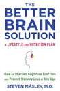 The Better Brain Solution: How to Sharpen Cognitive Function and Prevent Memory Loss at Any Age - Retail Maharaj