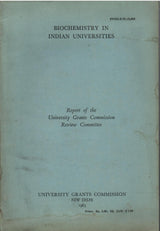 Biochemistry In Indian Universities - Report Of The University Grants Commission Review Committee