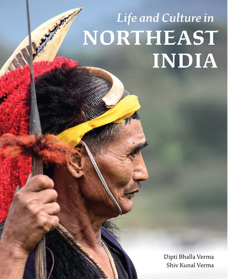 LIFE & CULTURE IN NORTHEAST INDIA - Retail Maharaj
