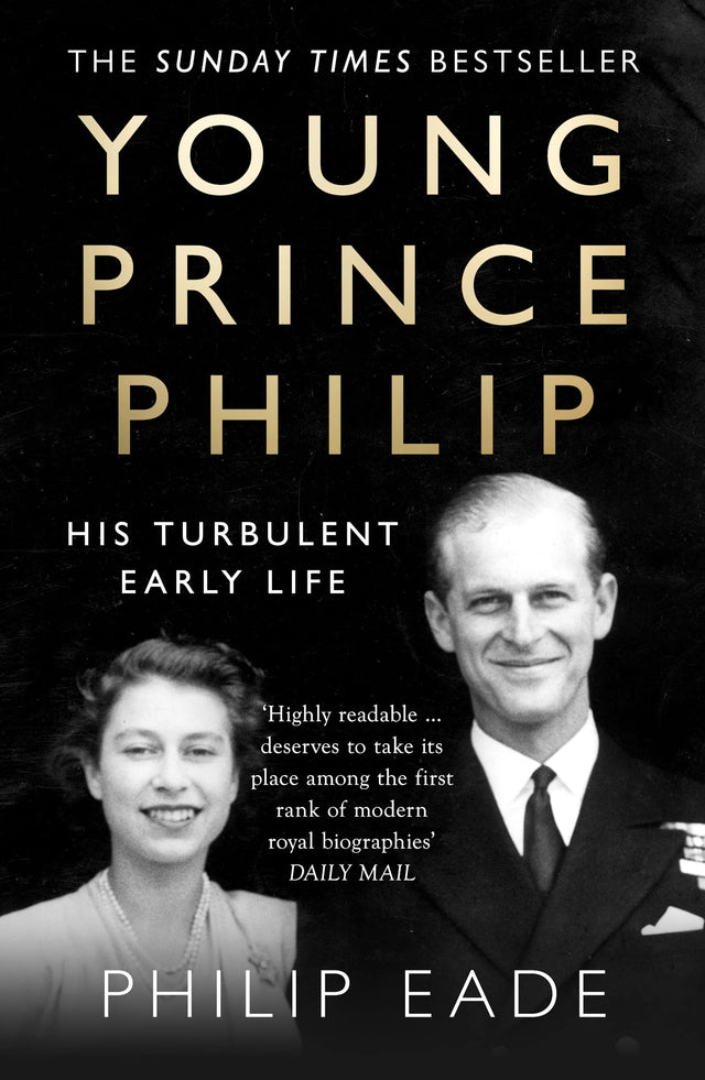 Young Prince Philip: The True Story of His Turbulent Early Life, Relationship with Queen Elizabeth and Role in the Royal Family - Retail Maharaj