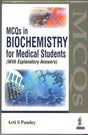 MCQs in Biochemistry for Medical Students (with Explanatory Answers) - Retail Maharaj