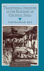 Traditional Industry in the Economy of Colonial India: 5 (Cambridge Studies in Indian History and Society) - Retail Maharaj