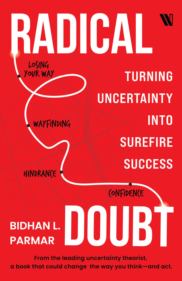 Radical Doubt: Turning Uncertainty into Surefire Success - Retail Maharaj