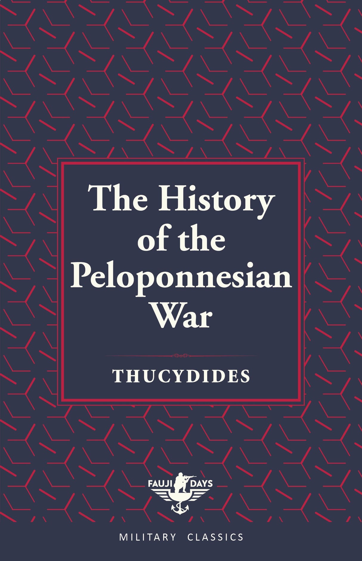 The History of the Peloponnesian War (Fauji Days Military Classics) - Retail Maharaj