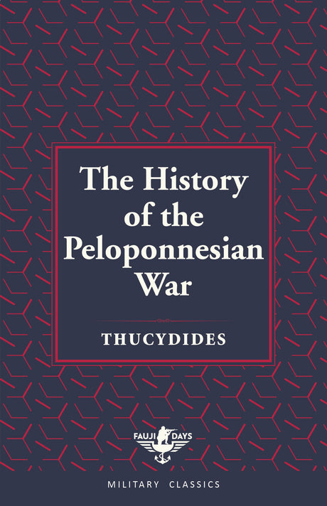 The History of the Peloponnesian War (Fauji Days Military Classics) - Retail Maharaj